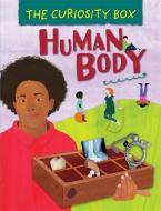 The Curiosity Box: Human Body di Peter Riley edito da FRANKLIN WATTS
