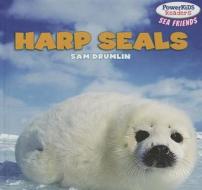 Harp Seals di Sam Drumlin edito da PowerKids Press