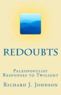Redoubts: Paleopopulism at Twilight di Richard J. Johnson edito da Createspace