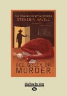 Red, Green, Or Murder di Steven F Havill edito da Readhowyouwant.com Ltd