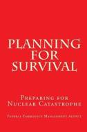 Planning for Survival di Federal Emergency Management Agency edito da Createspace