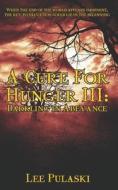 A Cure for Hunger III: Darkling in Abeyance di Lee Pulaski edito da Createspace