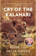Cry of the Kalahari di Delia Owens, Mark Owens edito da Little, Brown Book Group