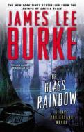 The Glass Rainbow: A Dave Robicheaux Novel di James Lee Burke edito da Pocket Books