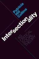 Intersectionality as Critical Social Theory di Patricia Hill Collins edito da Duke University Press Books