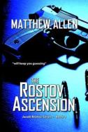 The Rostov Ascension di Matthew Allen edito da Createspace