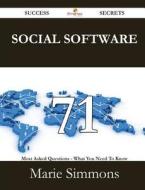 Social Software 71 Success Secrets - 71 Most Asked Questions On Social Software - What You Need To Know di Marie Simmons edito da Emereo Publishing