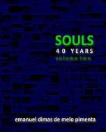 Souls 40 Years: Volume 2 di Emanuel Dimas De Melo Pimenta edito da Createspace