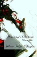Memoirs of a Dilettante - Volume One di Helena Hann-Basquiat edito da Createspace