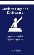 Modern Luganda Dictionary: Luganda-English, English-Luganda di Kasahorow edito da Createspace