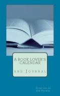 A Book Lover's Calendar and Journal: For the Love of All Things Reading di CC Thomas edito da Createspace