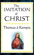 The Imitation of Christ di Thomas A. Kempis edito da A & D Publishing