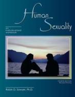 Human Sexuality: An Individualized Workb di ROBIN G SAWYER edito da Lightning Source Uk Ltd