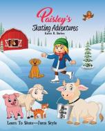 Paisley's Skating Adventures di Karen R Barbee edito da For Our Sun Publishing