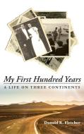 My First Hundred Years di Donald R. Fletcher edito da Resource Publications