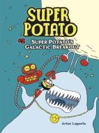 Super Potato's Galactic Breakout di Artur Laperla edito da GRAPHIC UNIVERSE