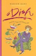 Dish: Memories, Recipes and Delicious Bites di Marion Kane edito da Whitecap Books