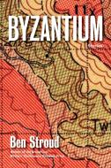 Byzantium: Stories di Ben Stroud edito da GRAY WOLF PR