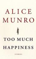 Too Much Happiness di Alice Munro edito da Center Point