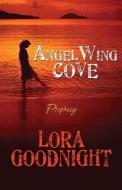 Angelwing Cove di Lora Goodnight edito da America Star Books