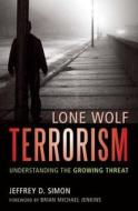 Lone Wolf Terrorism di Jeffrey D. Simon edito da Prometheus Books
