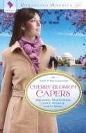 Cherry Blossom Capers di Gina Conroy, Frances Devine, Cara C. Putman edito da Barbour Publishing
