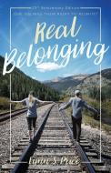 Real Belonging di Lynn S. Price edito da Inkwater Press