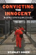Convicting the Innocent di Stanley Cohen edito da Skyhorse Publishing