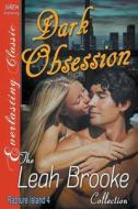 Dark Obsession [Rapture Island 4] (Siren Publishing Everlasting Classic) di Leah Brooke edito da SIREN PUB