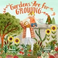 Gardens Are for Growing di Chelsea Tornetto edito da FAMILIUS LLC