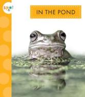 In the Pond di Alissa Thielges edito da Amicus Learning