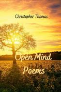 Open Mind Poems di Christopher Thomas edito da Lulu.com