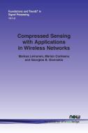 Compressed Sensing with Applications in Wireless Networks di Markus Leinonen, Marian Codreanu, Georgios B. Giannakis edito da Now Publishers Inc