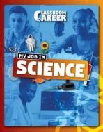 My Job in Science di Joanna Brundle edito da POWERKIDS PR