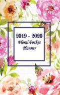 2019 - 2020 Floral Pocket Planner: Monthly Planner 2019 - 2020 di Maria Hartin edito da LIGHTNING SOURCE INC
