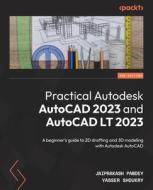 Practical Autodesk AutoCAD 2023 and AutoCAD LT 2023 - Second Edition di Jaiprakash Pandey, Yasser Shoukry edito da Packt Publishing