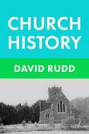Church History di David Rudd edito da New Generation Publishing