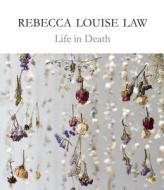 Life in Death di Rebecca Louise Law edito da ROYAL BOTANIC GARDENS KEW
