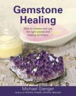 Gemstone Healing di Michael Gienger edito da Earthdancer Books