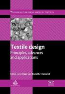 Textile Design: Principles, Advances and Applications edito da WOODHEAD PUB