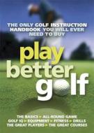 Play Better Golf di Colin Howe edito da Quercus Publishing
