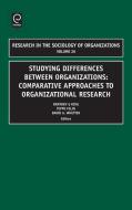 Studying Differences Between Organizations di David Whetten edito da Emerald Group Publishing Limited