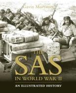 The Sas In World War Ii di Gavin Mortimer edito da Bloomsbury Publishing Plc