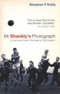 Mr. Shankly\'s Photograph di Stephen F. Kelly edito da Pavilion Books