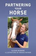 Partnering Your Horse di Susan McBane edito da Quiller Publishing Ltd