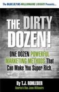 The Dirty Dozen! di T. J. Rohleder edito da MORE INC
