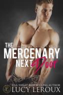 The Mercenary Next Door di Lucy Leroux edito da Candy Cap Publishing