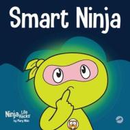 Smart Ninja di Mary Nhin edito da Grow Grit Press LLC