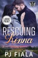 Rescuing Kenna di Pj Fiala edito da Rolling Thunder Publishing
