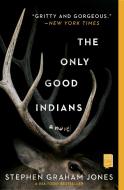 The Only Good Indians di Stephen Graham Jones edito da ATRIA